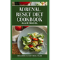 Adrenal Reset Diet Cookbook: Delicious Recipes to Fight Adrenal Fatigue and Boost Your Mood