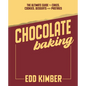 Chocolate Baking: The Ultimate Guide to Cakes, Cookies, Desserts & Pastries