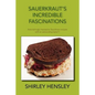 Sauerkraut's Incredible Fascinations: Astonishingly Impressive Sauerkraut Recipes with an Astounding Taste!!!