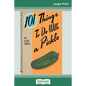 101 Things to do with a Pickle (16pt Large Print Edition)
