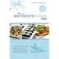 The MediterrAsian Way: A cookbook and guide to health, weight loss and longevity, combining the best features of Mediterranean and Asian diets