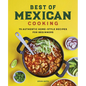 Best of Mexican Cooking: 75 Authentic Home-Style Recipes for Beginners