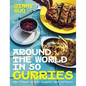 Around the World in 50 Curries: India, Thailand, Sri Lanka, Singapore, Japan, and Beyond
