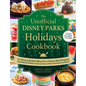 The Unofficial Disney Parks Holidays Cookbook: From Strawberry Red Velvet Whoopie Pies to Christmas Wreath Doughnuts, 100 Magical Dishes Inspired by D
