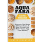 Aquafaba: Egg Free Revolution: Discover The Magic Of Bean Water & How To Use It To Make Vegan, Egg Free Recipes