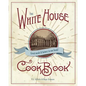 The Original White House Cook Book, 1887 Edition