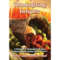 Thanksgiving Delights Cookbook: A Collection of Thanksgiving Receipes