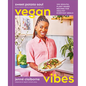 Sweet Potato Soul Vegan Vibes: 100 Soulful Plant-Based Recipes for Healthy Everyday Meals; A Cookbook