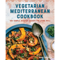 Vegetarian Mediterranean Cookbook: 125+ Simple, Healthy Recipes for Living Well