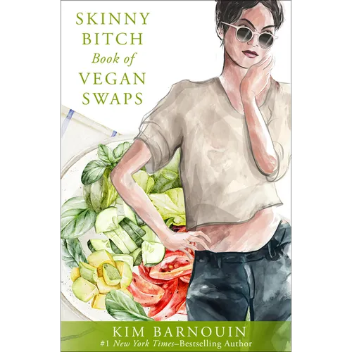 Skinny Bitch Book of Vegan Swaps