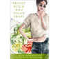 Skinny Bitch Book of Vegan Swaps