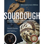 Sourdough: Recipes for Rustic Fermented Breads, Sweets, Savories, and More