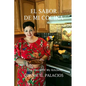 El Sabor De Mi Cocina: The Flavor Of My Kitchen