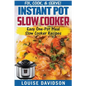 Instant Pot Slow Cooker Cookbook: Easy One-Pot Meal Slow Cooker Recipes