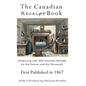 The Canadian Receipt Book: Containing over 500 Valuable Receipts for the Farmer and the Housewife, First Published in 1867