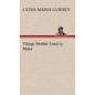 Things Mother Used to Make