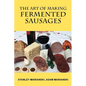 The Art of Making Fermented Sausages