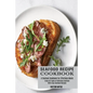 Seafood Recipe Cookbook: Enjoy All Types of Delicious Seafood With Easy Seafood Recipes (A Seafood Cookbook for Effortless Meals)