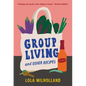 Group Living and Other Recipes: A Memoir