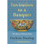 Invitation to a Banquet: The Story of Chinese Food