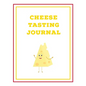 Cheese Tasting Journal: Write, Track & Record Cheeses Book, Cheese Lovers Gift, Keep Notes, Review Section Pages Notebook, Diary
