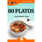 GuíaBurros La vuelta a España en 80 platos: Las mejores recetas de la cocina española