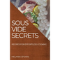 Sous Vide Secrets: Recipes for Effortless Cooking