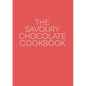 The Savoury Chocolate Cookbook