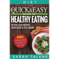 Diet: The Quick & Easy Guide to Healthy Eating So You Lose Weight, Look Good & Feel Great! (BONUS: Comprehensive Shopping List Included)