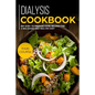 Dialysis Cookbook: MAIN COURSE - 60+ Easy to prepare at home recipes for a balanced and healthy diet