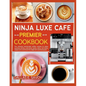 Ninja Luxe Cafe Premier Cookbook: The ultimate homemade coffee recipes to enjoy espresso drinks, cold brew, lattes, dairy, non-dairy, cappuccino and m