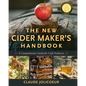 The New Cider Maker's Handbook: A Comprehensive Guide for Craft Producers
