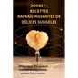 Sorbet: Recettes Rafraîchissantes de Délices Surgelés