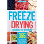 Freeze Drying Cookbook for Beginners
