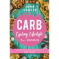 Carb Cycling Lifestyle for Women: A Painless Diet Plan to Lose Weight and Enjoy Your Life