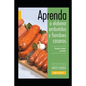 Aprenda a elaborar embutidos y fiambres caseros: Colección conocer y aprender
