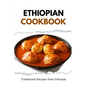Ethiopian Cookbook: Traditional Recipes from Ethiopia