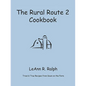 The Rural Route 2 Cookbook: Tried and True Recipes from Wisconsin Farm Country