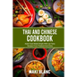 Thai And Chinese Cookbook: Asian Food Made Simple With 140 Tasty Recipes From Thailand And China