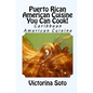 Puerto Rican American Cuisine You Can Cook!: Caribbean American Cuisine
