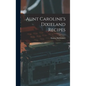 Aunt Caroline's Dixieland Recipes
