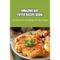 Amazing Air Fryer Recipe Book: Air Fryer Low Carb Recipes For Busy People: Low Carb Air Fryer Vegetables