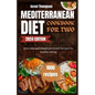 Mediterranean diet cookbook for two: 1000 easy and simple protioned recipes for healthy eating