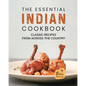The Essential Indian Cookbook: Classic Recipes from Across the Country