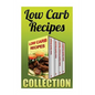 Low Carb Recipes: Low Carb Soups + Low Carb Snacks + Low Carb Freezer Meals + Low Carb Cookies
