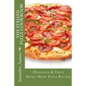 The Italian Pizza Cookbook - Delicious & Tasty Home-Made Pizza Recipes