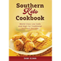 Southern Keto Cookbook: World Class High Fat and Low Carb Southern Recipes
