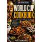 USA 2026 World Cup Cookbook: 48 International Recipes from Every Team in the Tournament