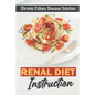 Renal Diet Instruction: Chronic Kidney Disease Solution: Starter'S Cookbook