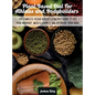Plant-Based Diet For Athletes and Bodybuilders: The Complete Vegan Bodybuilding Diet Book to Fuel Your Workout, Muscle Growth And Recovery Your Body